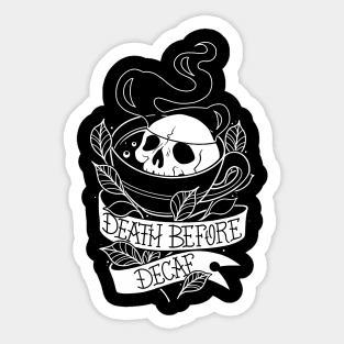 Death before decaf Sticker